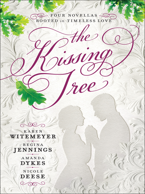 Title details for The Kissing Tree by Karen Witemeyer - Available